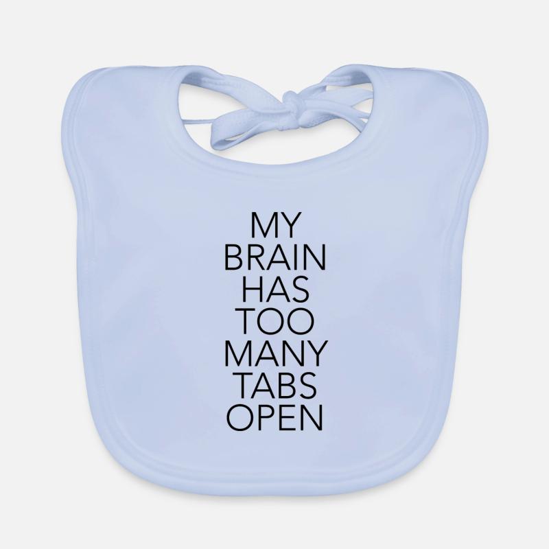 My brain has too many tabs open Organic Baby Bibs