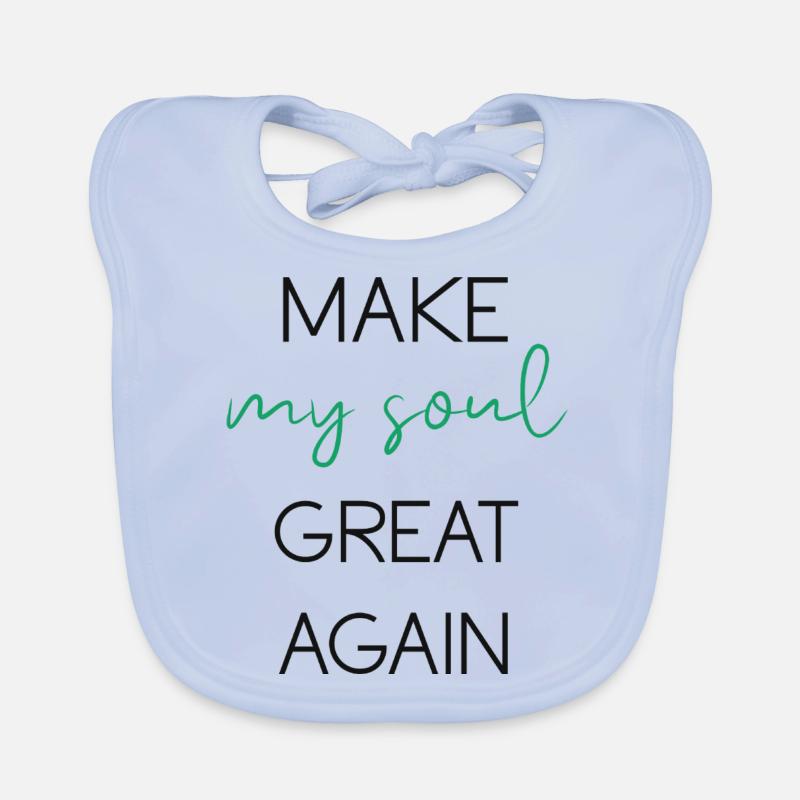 Phrase Make my soul great again Baby Bio-Lätzchen
