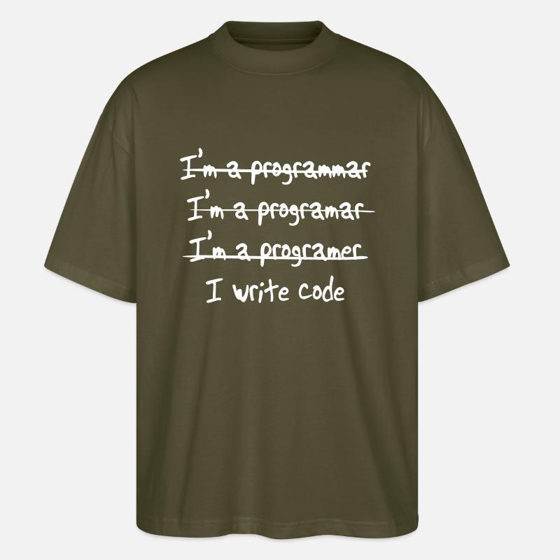 I'm programmer. I write code - Stanley/Stella Oversized Unisex Organic T-shirt Blaster 2.0 - khaki