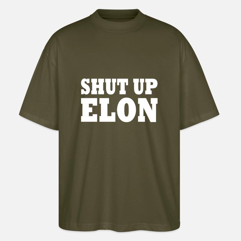 shut up elon - Stanley/Stella Oversized Unisex Bio T-Shirt Blaster 2.0 - Khaki