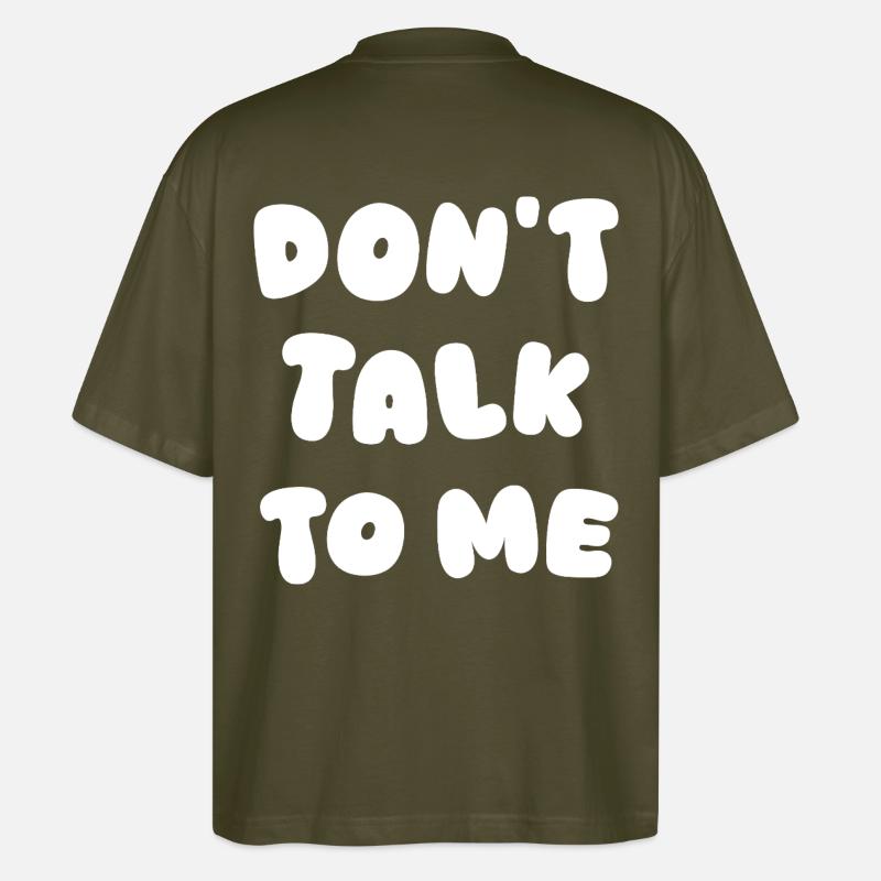 Don't Talk To Me - Stanley/Stella Oversized Unisex Organic T-shirt Blaster 2.0 - khaki