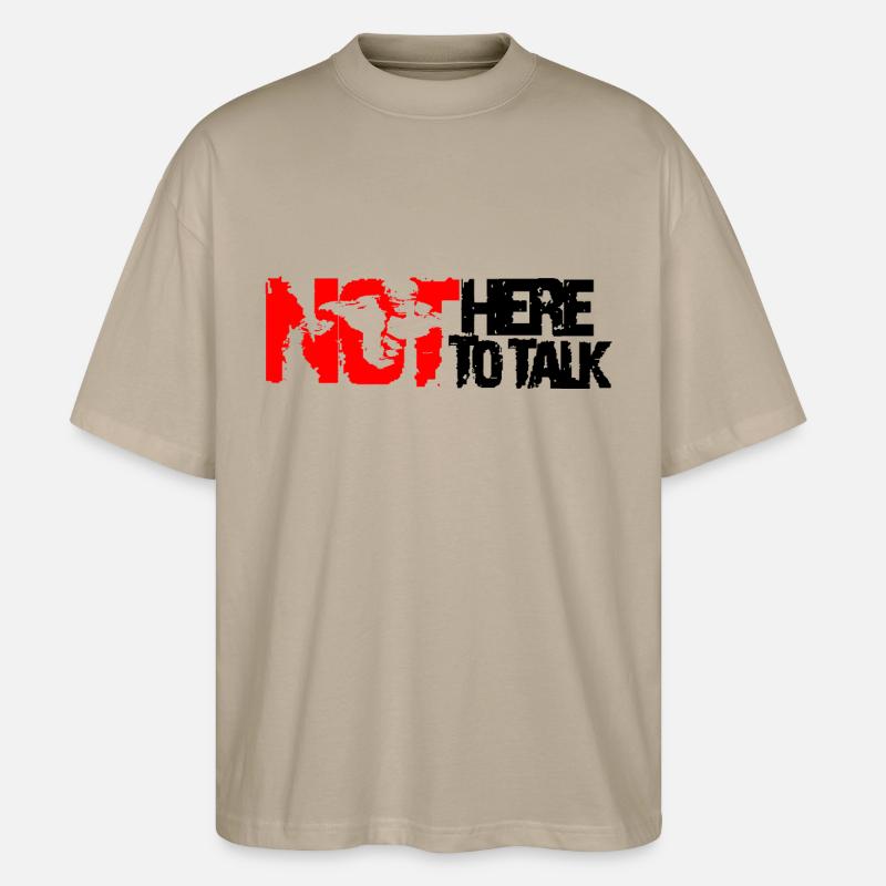 not here to talk - Stanley/Stella Oversized Unisex Bio T-Shirt Blaster 2.0 - Steingrau