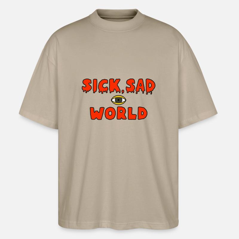 Sick sad world - Stanley/Stella Oversized Unisex Bio T-Shirt Blaster 2.0 - Steingrau