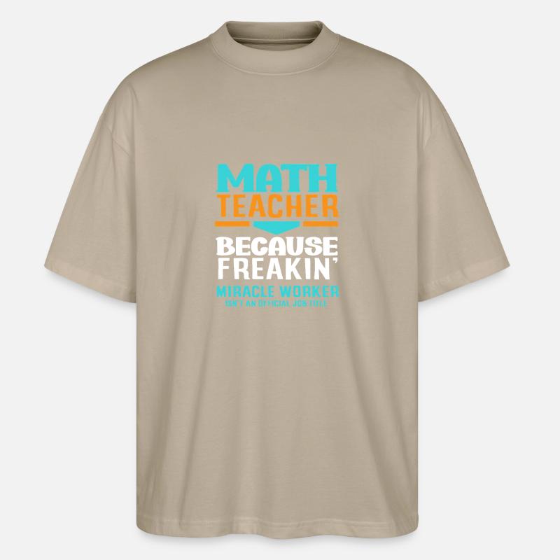 Math Teacher Math Gift - Stanley/Stella Oversized Unisex Organic T-shirt Blaster 2.0 - stone