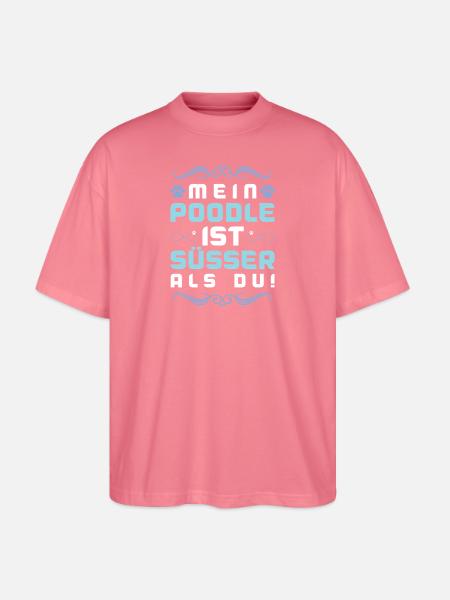 pudel hund spruch - Stanley/Stella Oversized Unisex Bio T-Shirt Blaster 2.0 - Pink 