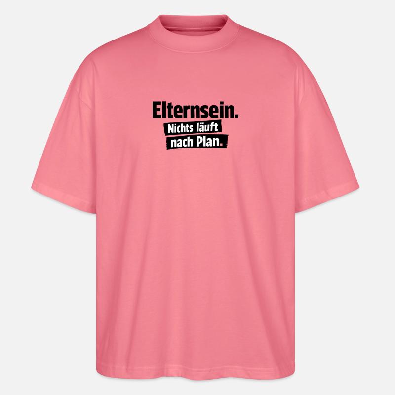 Nichts läuft nach Plan - Stanley/Stella Oversized Unisex Bio T-Shirt Blaster 2.0 - Pink 