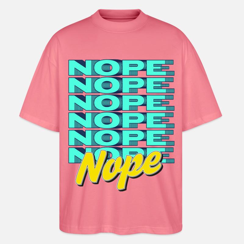 NOPE – Bold & Sassy Statement - Stanley/Stella Oversized Unisex Bio T-Shirt Blaster 2.0 - Pink 