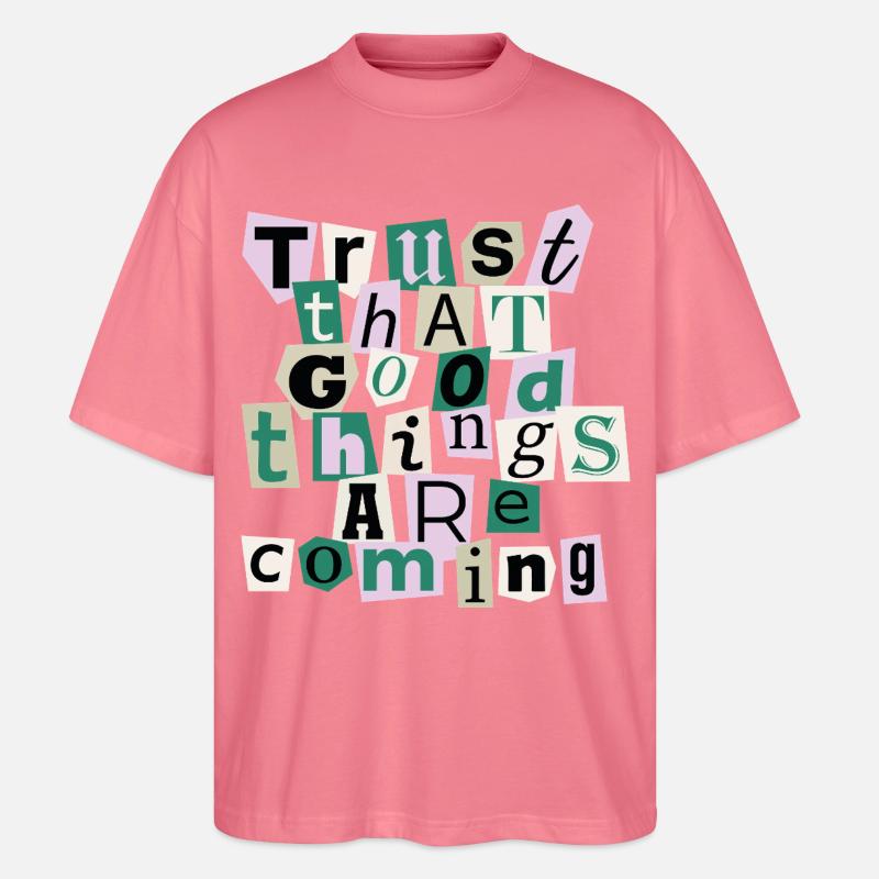 Good Things Are Coming – Positives Design - Stanley/Stella Oversized Unisex Bio T-Shirt Blaster 2.0 - Pink 