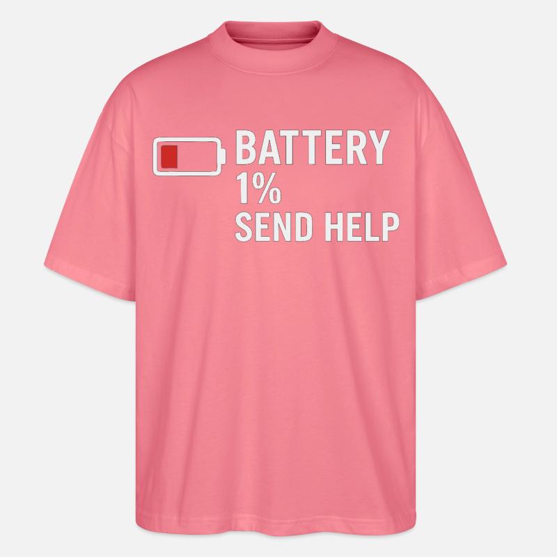 Battery 1% – Send Help | Morgenmuffel - Stanley/Stella Oversized Unisex Bio T-Shirt Blaster 2.0 - Pink 