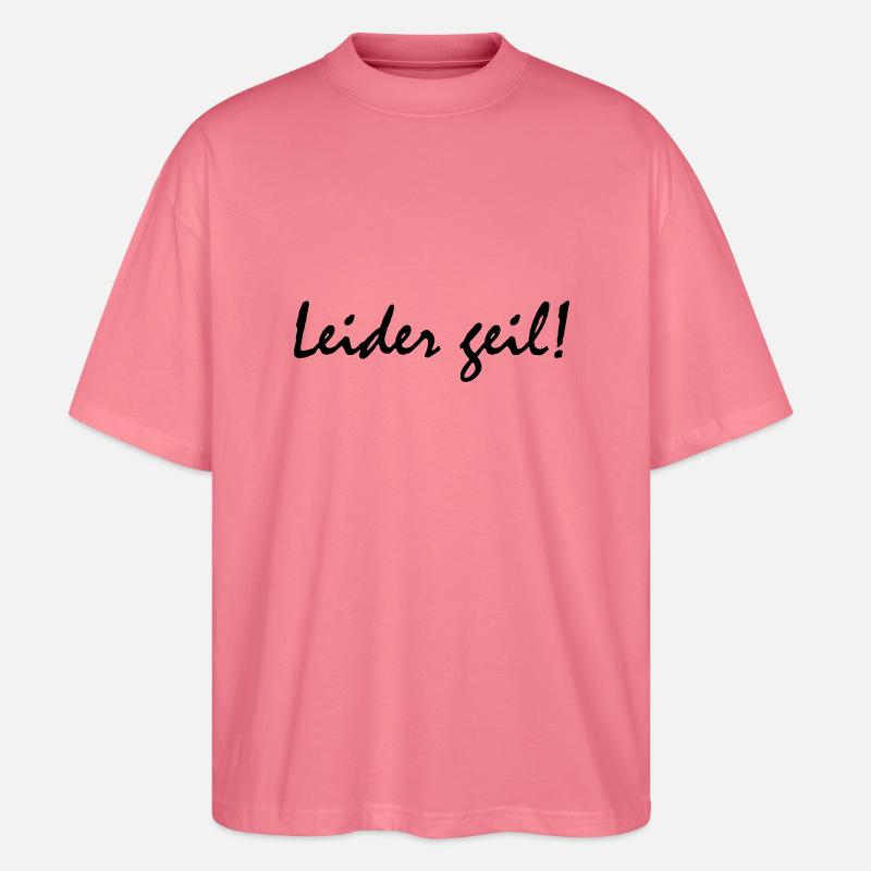 Leider geil! - Stanley/Stella Oversized Unisex Bio T-Shirt Blaster 2.0 - Pink 