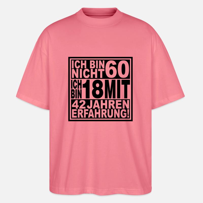 Ich bin nicht 60 ... - Stanley/Stella Oversized Unisex Bio T-Shirt Blaster 2.0 - Pink