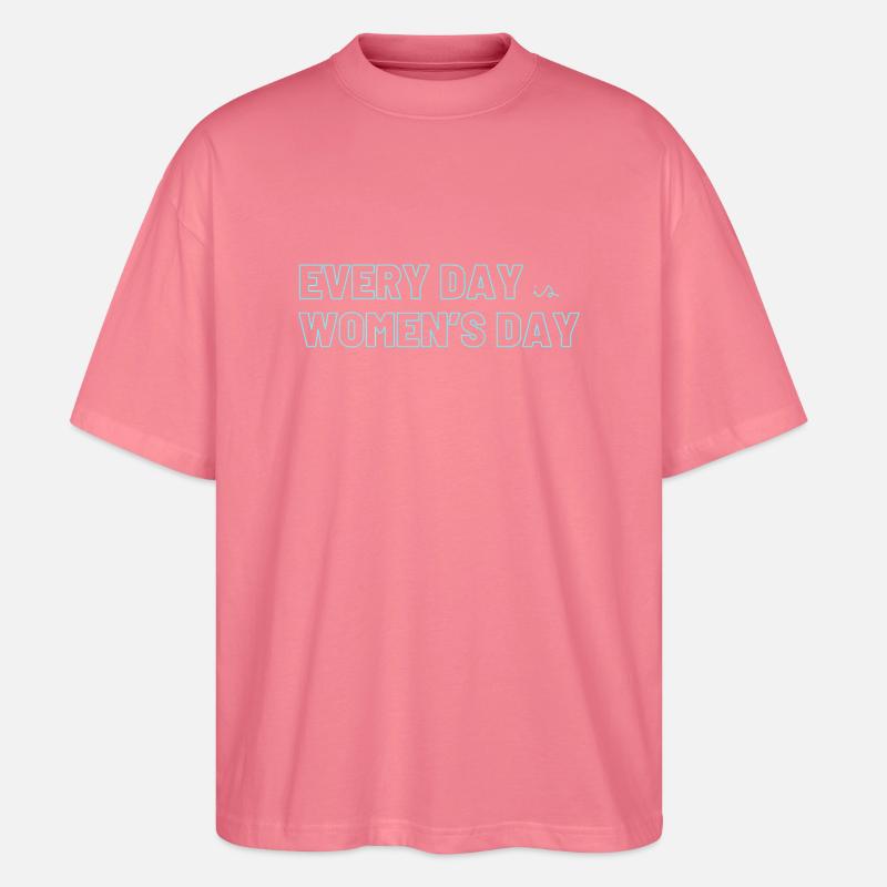 EVERY DAY is WOMEN's DAY - Stanley/Stella Oversized Unisex Bio T-Shirt Blaster 2.0 - Pink 