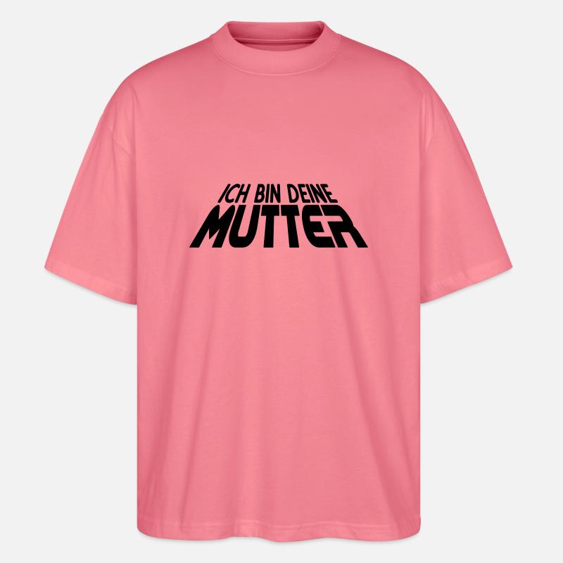Ich bin deine MUTTER 3D (1c) - Stanley/Stella Oversized Unisex Organic T-shirt Blaster 2.0 - pink joy 