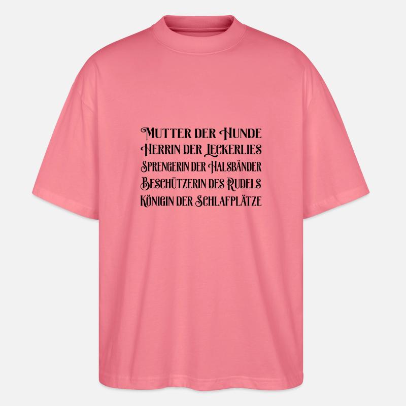 Mutter der Hunde - Stanley/Stella Oversized Unisex Bio T-Shirt Blaster 2.0 - Pink 