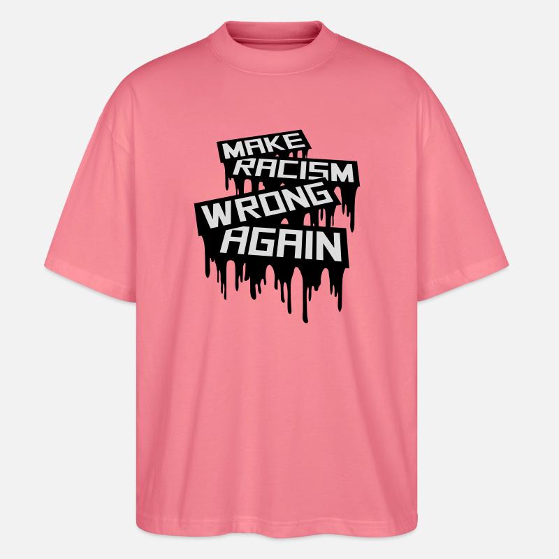 make racism wrong again - Stanley/Stella Oversized Unisex Bio T-Shirt Blaster 2.0 - Pink 