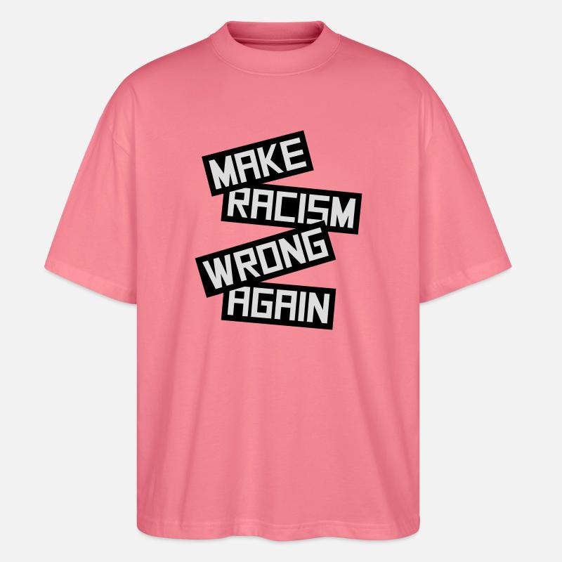 make racism wrong again - Stanley/Stella Oversized Unisex Organic T-shirt Blaster 2.0 - pink joy 