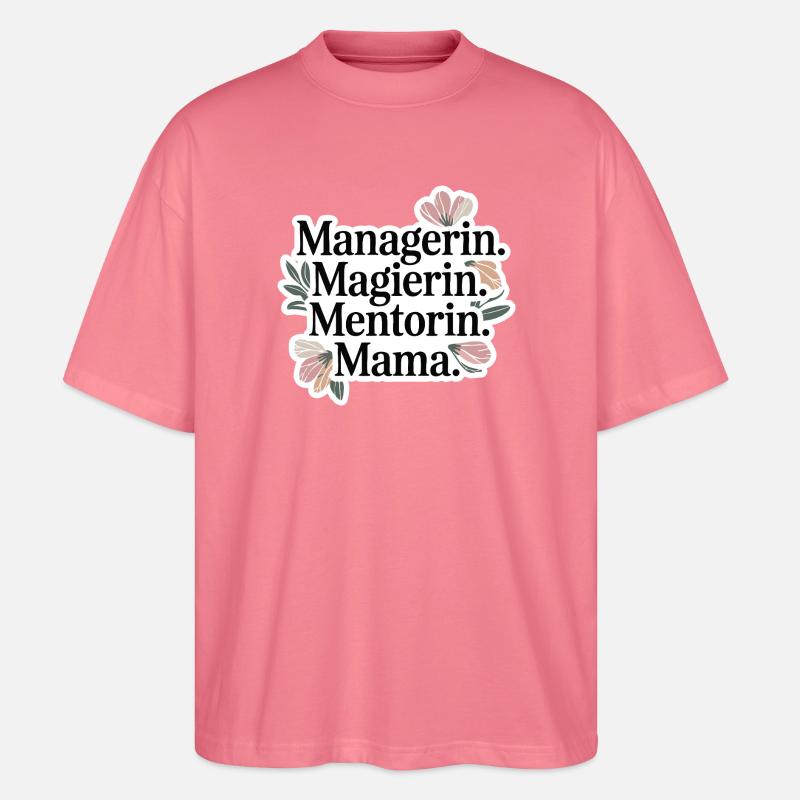 Gérant. Magicien. Mentor. Maman. - T-shirt bio Blaster 2.0 coupe oversize Stanley/Stella Unisexe - rose 