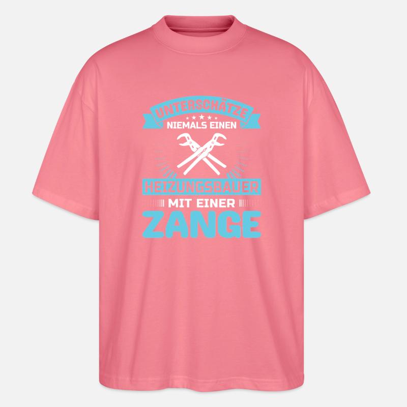 Heating Engineer Heating Construction Plumber Plumber - Stanley/Stella Oversized Unisex Organic T-shirt Blaster 2.0 - pink joy 