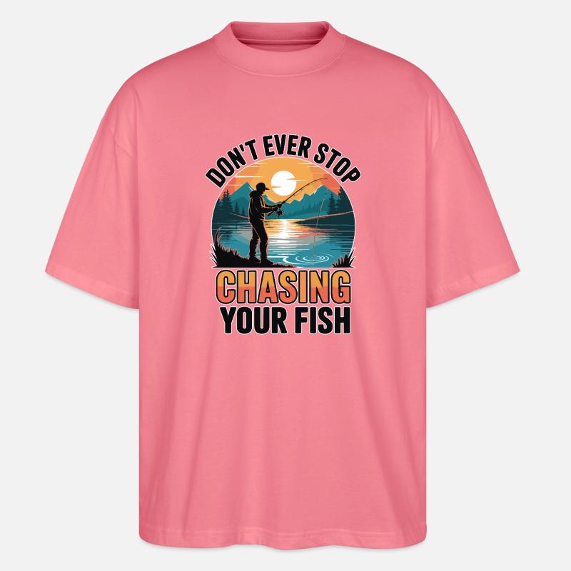 Don't Ever Stop Chasing Your Fish - Stanley/Stella Oversized Unisex Organic T-shirt Blaster 2.0 - pink joy 