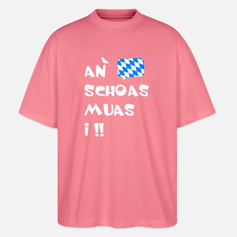 Bayerischer Dialekt An Schoas muas i. - Stanley/Stella Oversized Unisex Bio T-Shirt Blaster 2.0 - Pink