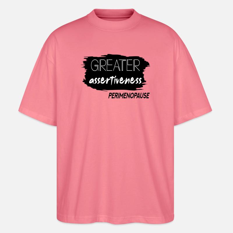 Greater Assertiveness Perimenopause - Stanley/Stella Oversized Unisex Organic T-shirt Blaster 2.0 - pink joy 
