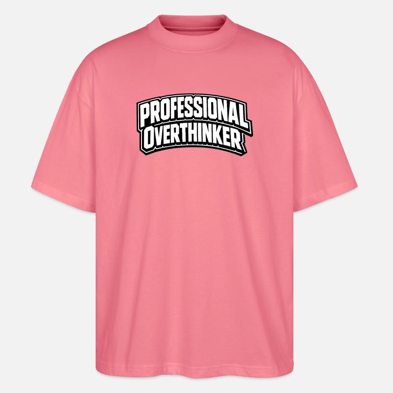 PROFESSIONAL OVERTHINKER - Stanley/Stella Oversized Unisex Bio T-Shirt Blaster 2.0 - Pink 