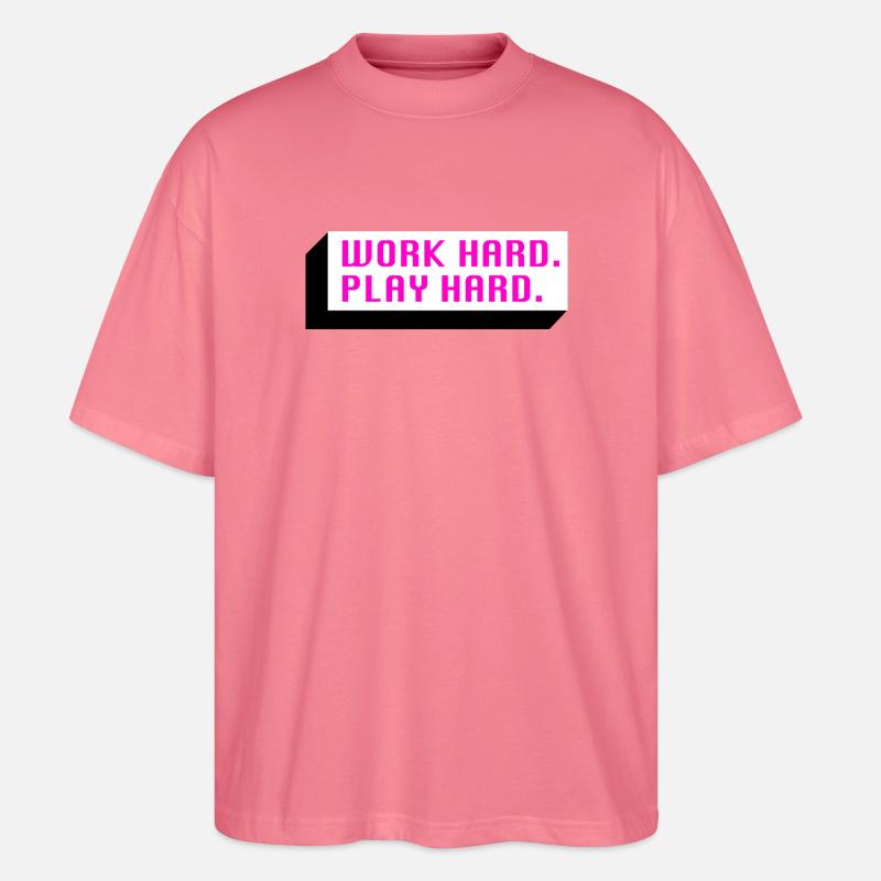 Work Hard. Play Hard. (Pink) - Stanley/Stella Oversized Unisex Organic T-shirt Blaster 2.0 - pink joy