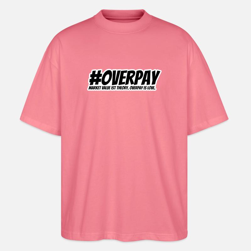 Overpay is love - Stanley/Stella Oversized Unisex Bio T-Shirt Blaster 2.0 - Pink