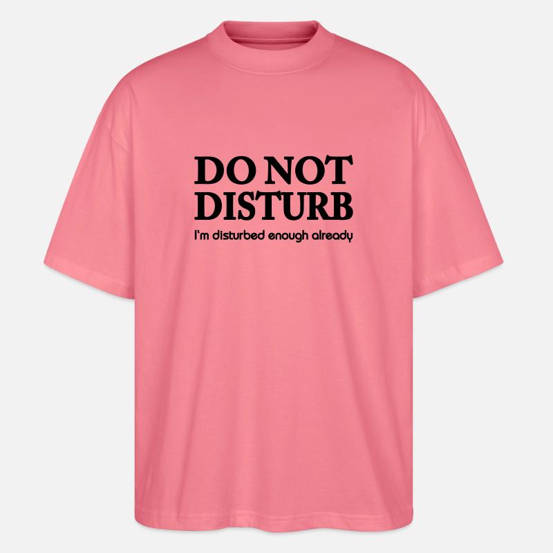 Do not disturb! - Stanley/Stella Oversized Unisex Bio T-Shirt Blaster 2.0 - Pink 