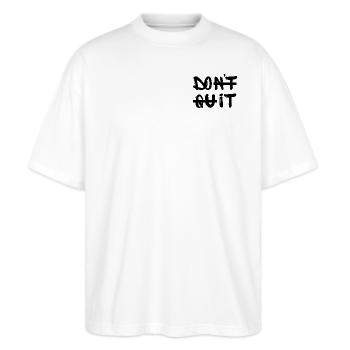 Don t Quit - Stanley/Stella Oversized Unisex Bio T-Shirt Blaster 2.0 - Weiß - Vorne - Alina (178cm) & Michal (187cm)