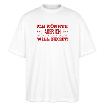 ich könnte wenn ich wöllte - Stanley/Stella Oversized Unisex Bio T-Shirt Blaster 2.0 - Weiß - Vorne - Alina (178cm) & Michal (187cm)