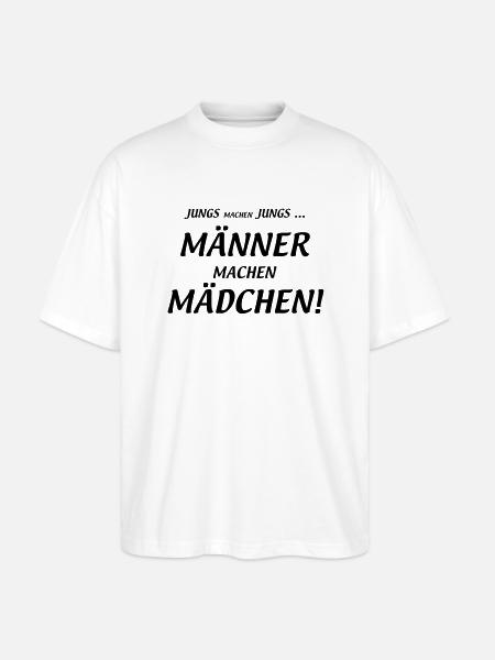 Männer machen Mädchen - Stanley/Stella Oversized Unisex Bio T-Shirt Blaster 2.0 - Weiß