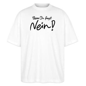 Bevor Du fragst: NEIN! (Das Original) - Stanley/Stella Oversized Unisex Bio T-Shirt Blaster 2.0 - Weiß - Vorne - Alina (178cm) & Michal (187cm)