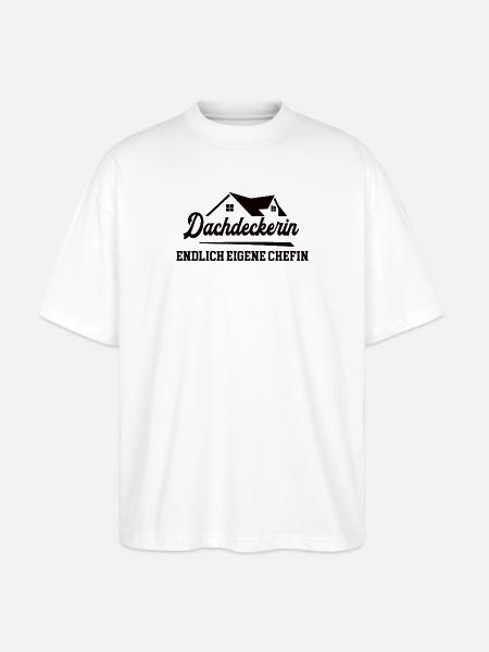 Dachdeckerin Chefin Selbstständigkeit Dachdeckerei - Stanley/Stella Oversized Unisex Bio T-Shirt Blaster 2.0 - Weiß