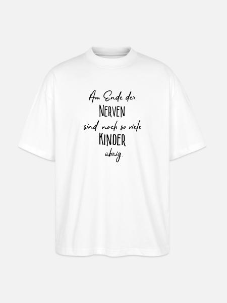 Am Ende der Nerven..... - Stanley/Stella Oversized Unisex Bio T-Shirt Blaster 2.0 - Weiß