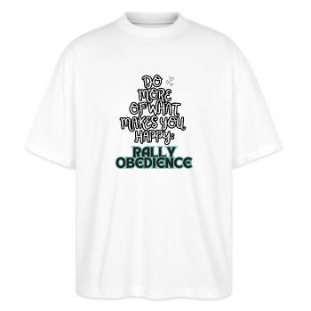 Rally Obedience Do more of what makes you happy gr - Stanley/Stella Oversized Unisex Bio T-Shirt Blaster 2.0 - Weiß - Vorne - Alina (178cm) & Michal (187cm)