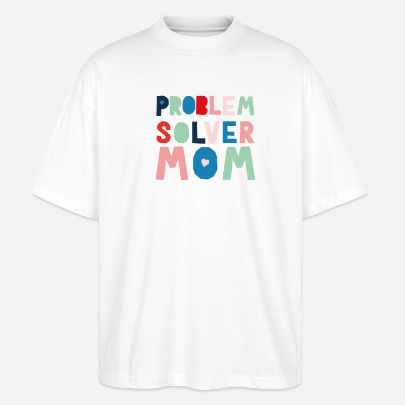 Problem Solver Mom - Stanley/Stella Oversized Unisex Organic T-shirt Blaster 2.0 - white