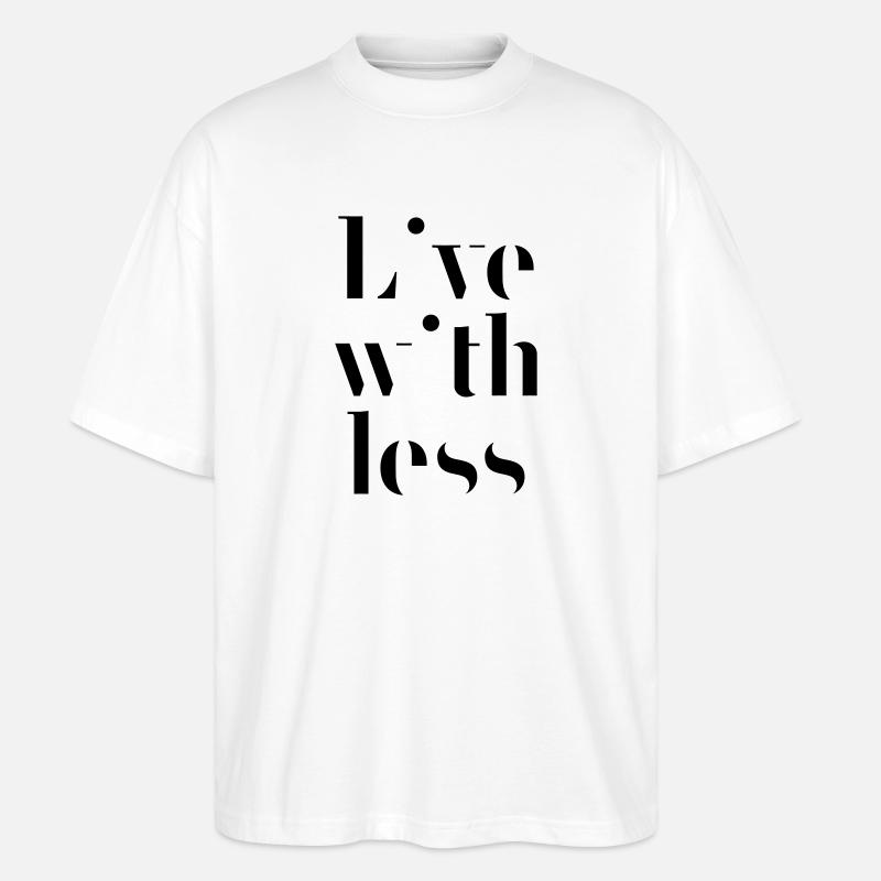 Live with less - Stanley/Stella Oversized Unisex Bio T-Shirt Blaster 2.0 - Weiß