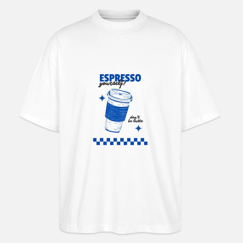 Espresso yourself - Stanley/Stella Oversized Unisex Bio T-Shirt Blaster 2.0 - Weiß
