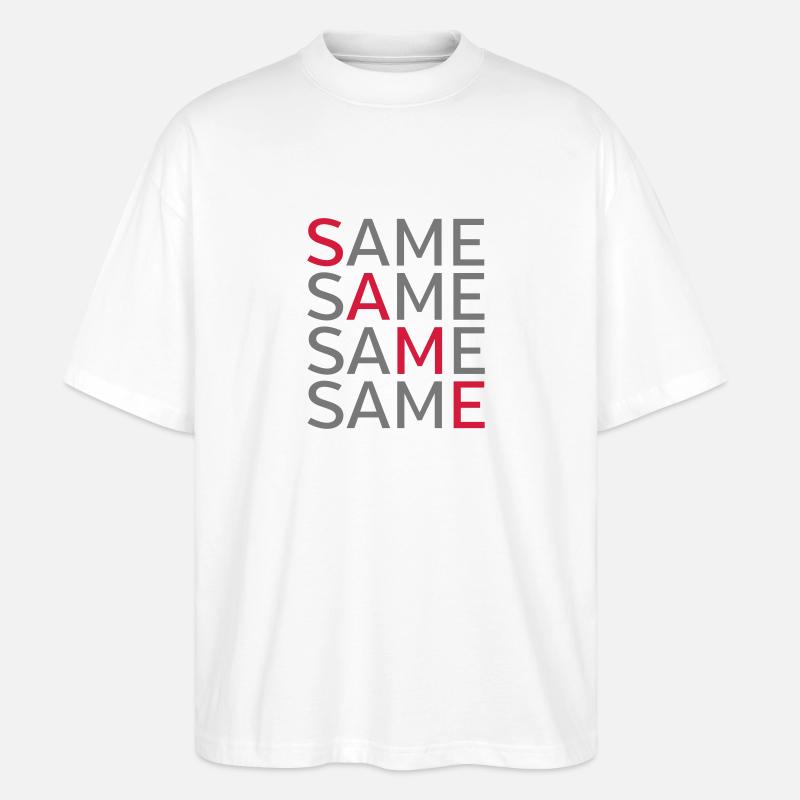 Same Same Same Same - Stanley/Stella Oversized Unisex Bio T-Shirt Blaster 2.0 - Weiß