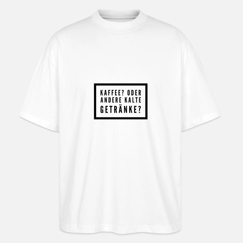 Kaffee? Oder andere kalte Getränke? - Stanley/Stella Oversized Unisex Bio T-Shirt Blaster 2.0 - Weiß