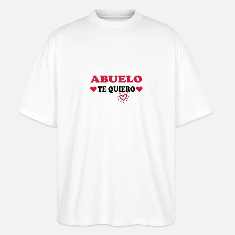 Abuelo te quiero - Stanley/Stella Oversized Unisex Bio T-Shirt Blaster 2.0 - Weiß