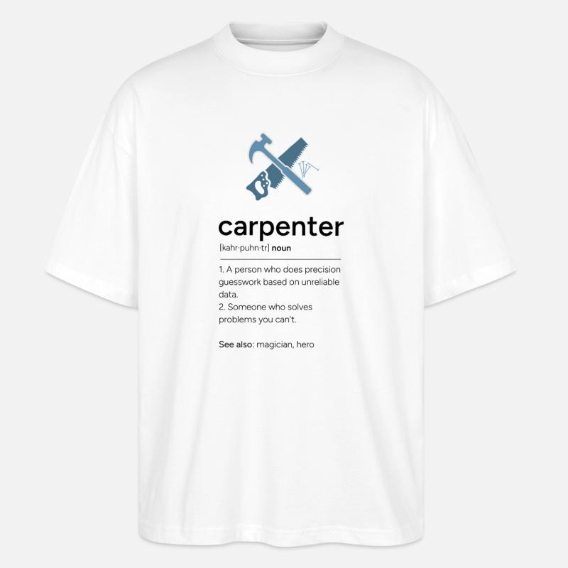 Carpenter Definition with Tools - Stanley/Stella Oversized Unisex Organic T-shirt Blaster 2.0 - white