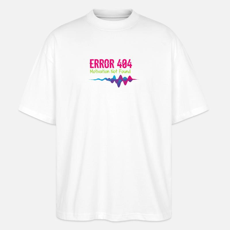 Error 404 Motivation Not Found - Stanley/Stella Oversized Unisex Organic T-shirt Blaster 2.0 - white