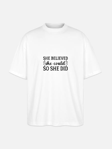 She Believed - Stanley/Stella Oversized Unisex Organic T-shirt Blaster 2.0 - white