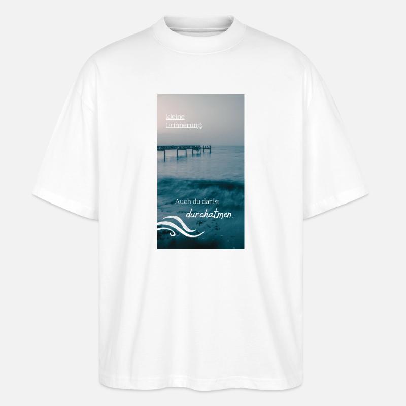 Meeresrauschen Erinnerungstext - Stanley/Stella Oversized Unisex Bio T-Shirt Blaster 2.0 - Weiß