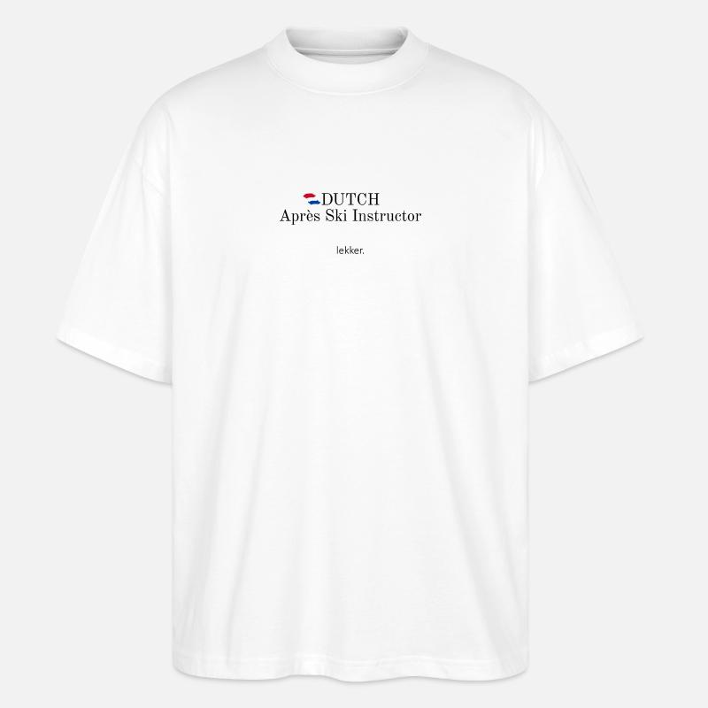 Dutch Apres Ski Instructor - Stanley/Stella Oversized Unisex Bio T-Shirt Blaster 2.0 - Weiß