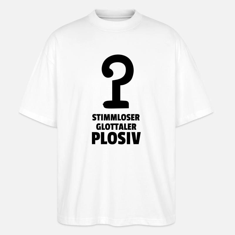 stimmloser glottaler Plosiv - Stanley/Stella Oversized Unisex Bio T-Shirt Blaster 2.0 - Weiß