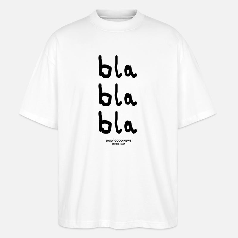 bla bla bla-dgn - Stanley/Stella Oversized Unisex Bio T-Shirt Blaster 2.0 - Weiß