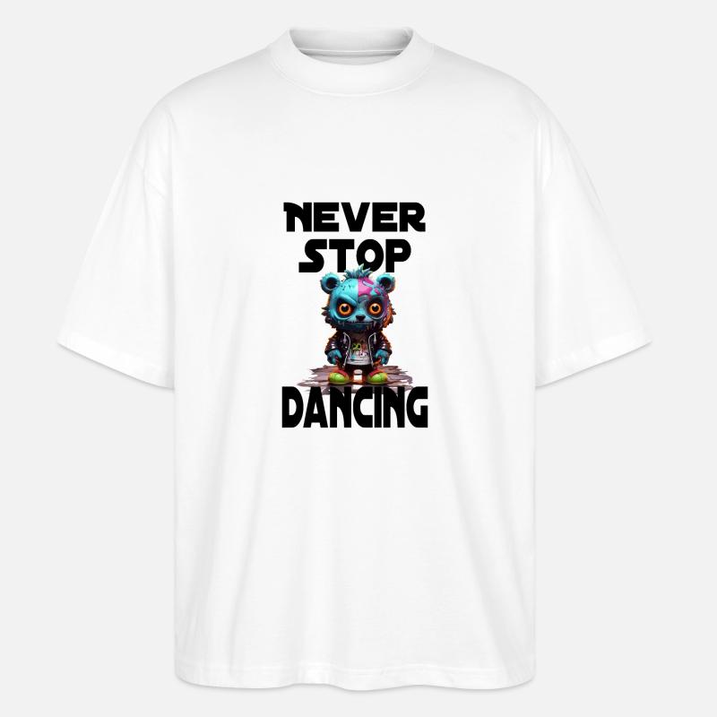 Never Stop Dancing - Stanley/Stella Oversized Unisex Bio T-Shirt Blaster 2.0 - Weiß